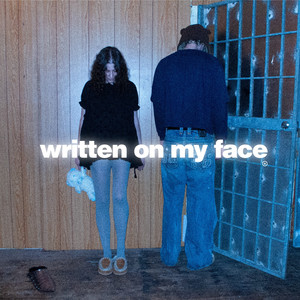 Written On My Face (Explicit)
