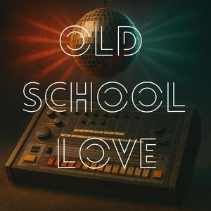 Oldschool Love