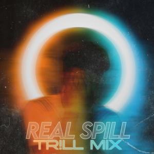 Real Spill (TR!LL MIX|Explicit)