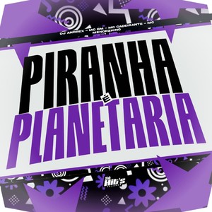 Piranha é Planetaria (Explicit)