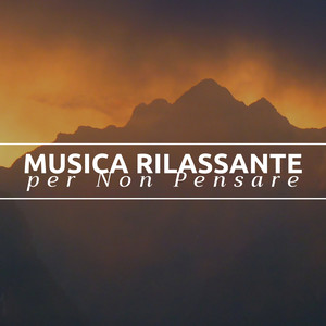 Musica Rilassante per Non Pensare - 2 Ore di Rilassamento