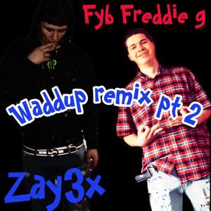 Waddup PT 2 (Remix) [Explicit]