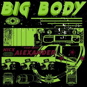 Big Body! (feat. Evan Bailey) (Explicit)