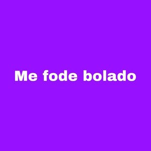Me Fode Bolado (Remix|Explicit)