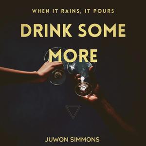 Drink Some More (When It Rains, It Pours) (feat. Dakey & Achidi)