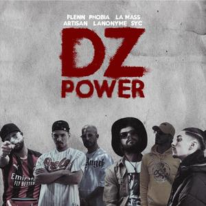 Dz Power(feat. Flenn, Klam, MC Artisan, Massita, L'anonyme, Phobia isaac & SYC) (Explicit)