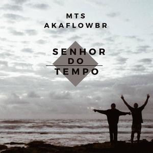 Senhor do tempo (feat. MTSAKAFLOWBR)