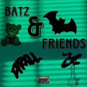 Batz N Friends (Explicit)