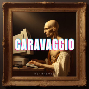 Caravaggio (2018 - 2023) [Explicit]