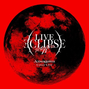 Cover Live Album「LIVE ECLIPSE -prelude to β-」