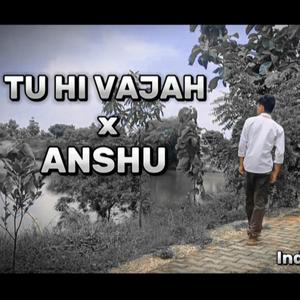 Tu hi Vajah (Explicit)