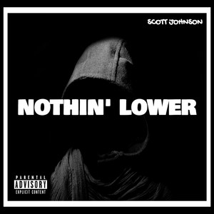 Nothin' lower (Explicit)