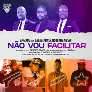Não vou facilitar(feat. Bala de Prata & Triggah)