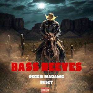 Bass Reeves (feat. Reset) [Explicit]