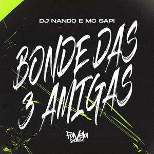 Bonde das 3 Amigas (Explicit)