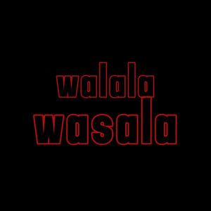 WALALA WASALA (feat. GENERAL LOTUS MATHATA & Nananki)