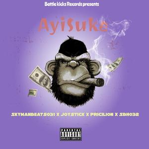 Ayisuke (feat. Pricilion, Joystick & Sbh032) (Explicit)