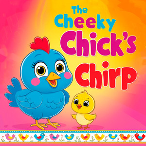 The Cheeky Chick's Chirp