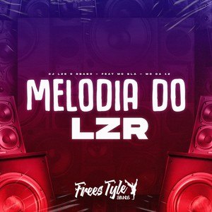 Melodia do Lzr (Explicit)