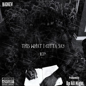 This What I Gotta Say (Explicit)