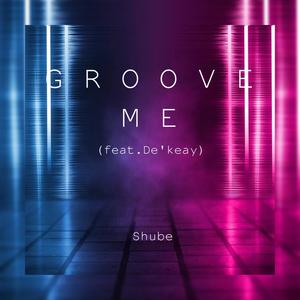 Groove me(feat. De'keay)