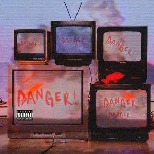 Danger (Explicit)