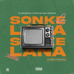 Sonke Lana (feat. Andile & Tone MusiQ) (Explicit)