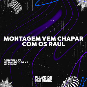 Montagem Vem Chapar Com os Raul (Explicit)