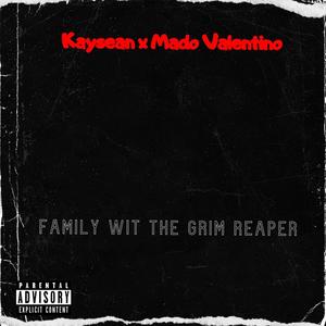 Family Wit The Grim Reaper (feat. Mado Valentino) [Explicit]