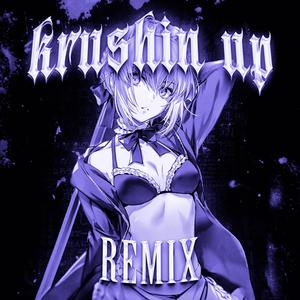 krushin up (Remix) [Explicit]