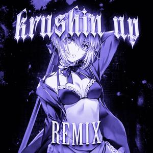 krushin up (Remix|Explicit)