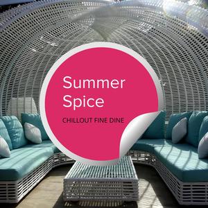 Summer Spice - Chillout Fine Dine