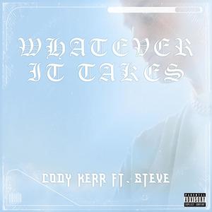 Whatever it takes (feat. Northmadesteve) [Explicit]