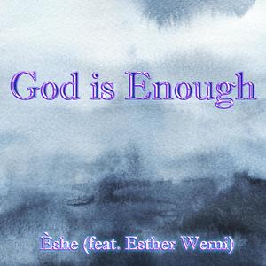 God is Enough (feat. Esther Wemi)