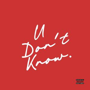 YOU DON'T KNOW (Explicit)