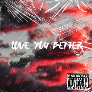 Love You Better (Explicit)