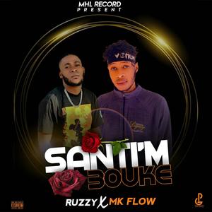 Santim Bouke (Ruzzy) (feat. Mk Flow)