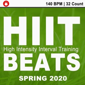 Hitt Beats Spring 2020 (140 Bpm - 32 Count Unmixed High Intensity Interval Training Workout Music Ideal for Gym, Jogging, Running, Cycling, Cardio and Fitness)