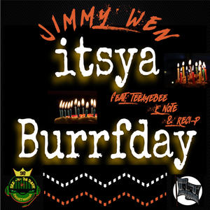 itsya Burrfday (feat. Teeayebee, E Note & Reci-P)