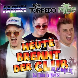 Heute brennt der Club (This is Nuts! Remix)