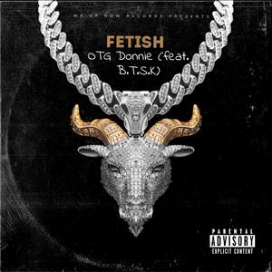 Fetish (feat. B.T.S.K) [Explicit]