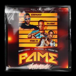 Fame (feat. BobbyKidoo, Billirano & Young OG) [Speed Up]