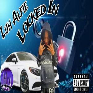 LOCKED IN (Explicit)