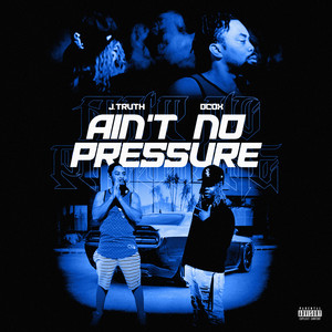 Ain't No Pressure (Explicit)