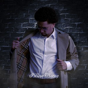 I Been Trying (Explicit)