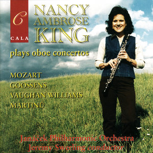 Nancy Ambrose King Plays Oboe Concertos by Mozart, Goossens, Vaughan Williams and Martinů