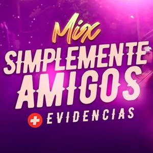 Simplemente Amigos / Evidencias (En Vivo)