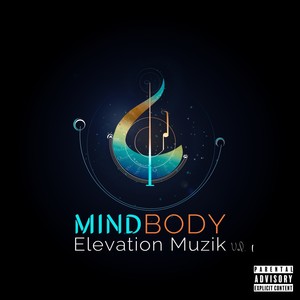 Mind Body Elevation Muzik Vol. 1 (Explicit)