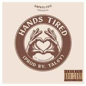 HANDS TIRED (Explicit)