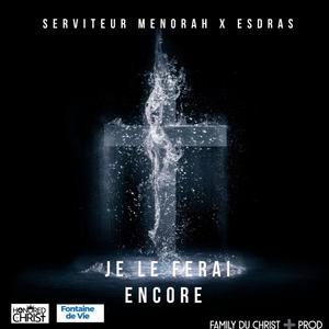 Je le ferai encore (feat. Esdras)